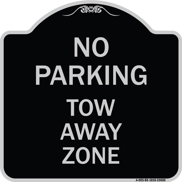 No Parking Tow Away Zone Heavy-Gauge Aluminum Architectural Sign, 18" x 18", BS-1818-23650